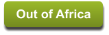 Out of Africa Out of Africa